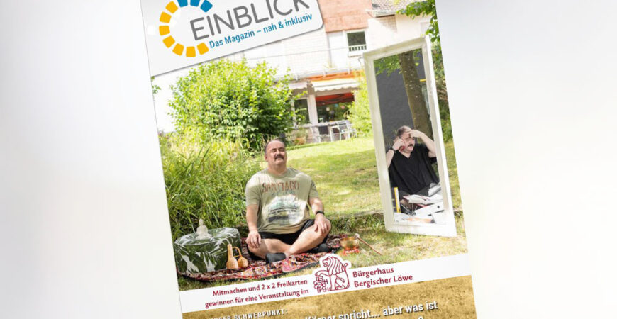 Einblick Das Magazin - nah & inklusiv Ausgabe Spätsommer/Herbst 2022